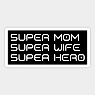 Super Mom, Super Wife, Super Hero. Funny Mom Life Design. Great Mothers Day Gift. Sticker